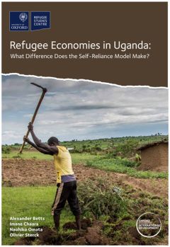 Refugee Economies in Uganda: What Difference Does the Self-Reliance Model Make?