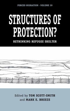 Structures of Protection? Rethinking Refugee Shelter